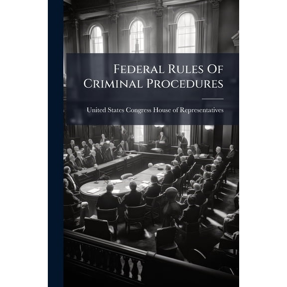 Federal Rules Of Criminal Procedures, (Paperback)
