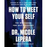 How to Meet Your Self: The Workbook for Self-Discovery (Paperback)