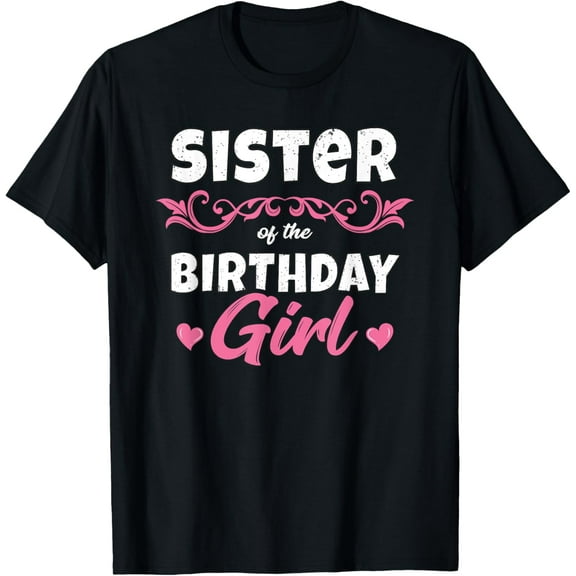 Sister of the Birthday Girl Shirt Kids Birthday Party T-Shirt