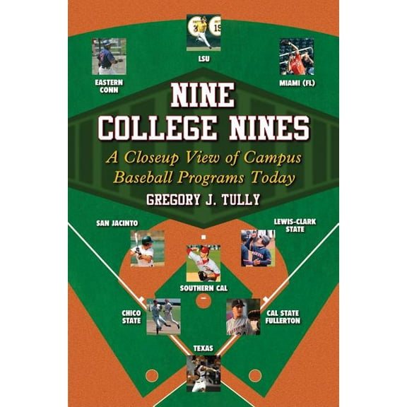 Nine College Nines: A Closeup View of Campus Baseball Programs Today (Paperback)
