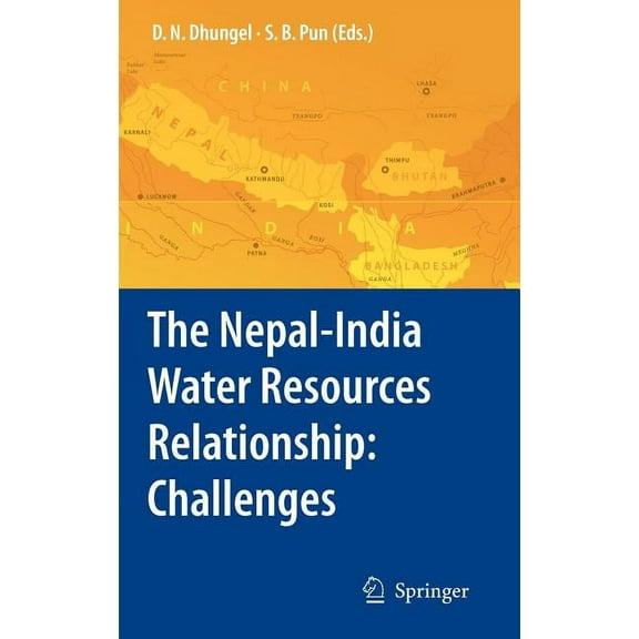 The Nepal-India Water Relationship: Challenges, (Hardcover)