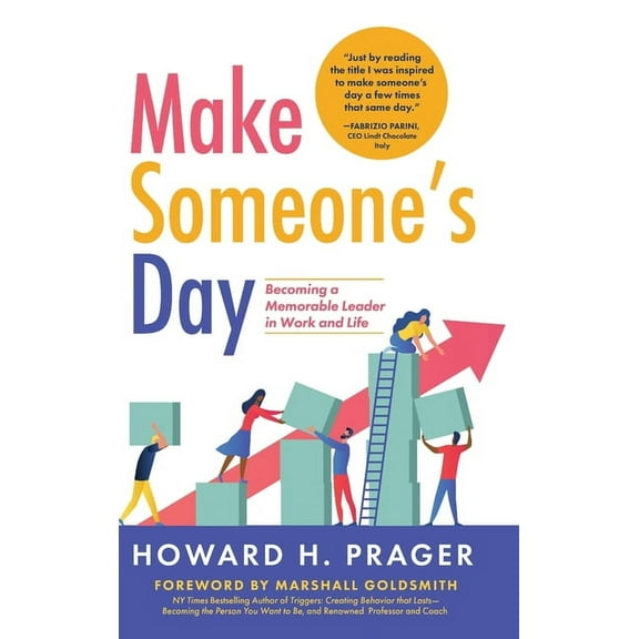 Make Someone's Day: Becoming a Memorable Leader in Work and Life, (Hardcover)