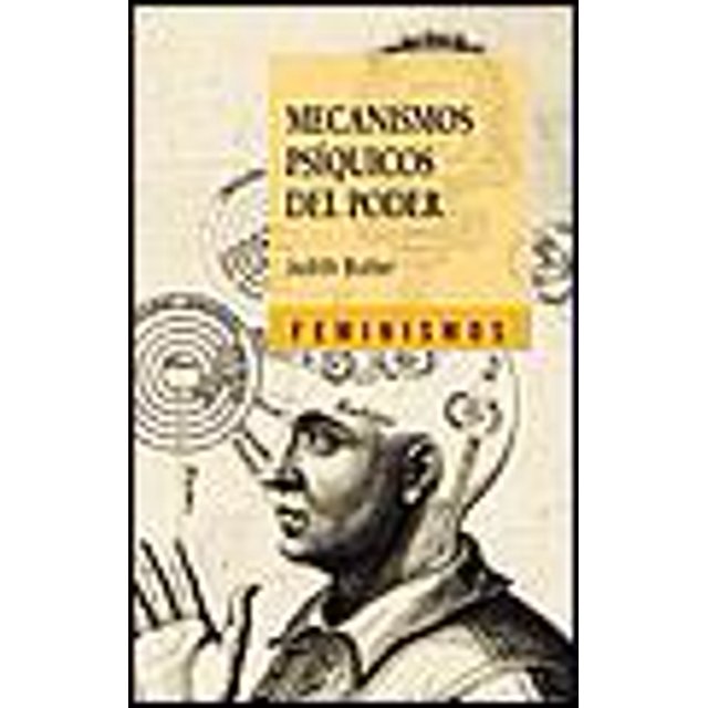MECANISMOS PSIQUICOS DEL PODER: FEMINISMOS EDICIONES CATEDRA JUDITH BUTLER