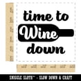 thumbnail image 2 of Time to Wine Down Self-Inking Rubber Stamp Ink Stamper - Black Ink - Large 1-1/2 Inch, 2 of 7