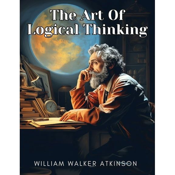 The Art Of Logical Thinking, (Paperback)