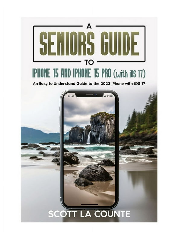 A Seniors Guide to iPhone 15 and iPhone 15 pro (with iOS 17) (Paperback)