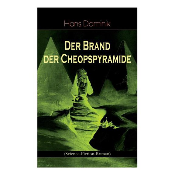 Der Brand der Cheopspyramide (Science-Fiction-Roman): Gefahr der Atomzertrümmerung, (Paperback)