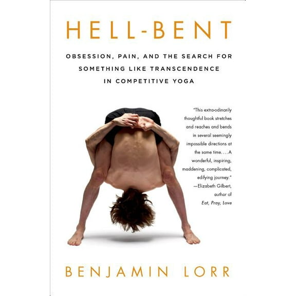 Hell-Bent: Obsession, Pain, and the Search for Something Like Tra, (Paperback)