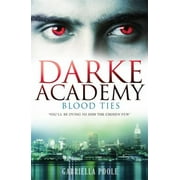 Darke Academy 02 : Blood Ties, Used [Paperback]