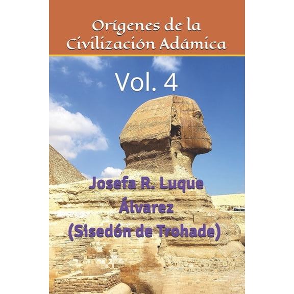 OrÃ­genes de la CivilizaciÃ³n AdÃ¡mica: Vol. 4, (Paperback)