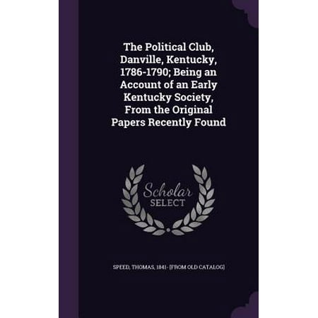 Club Bingo (The Political Club, Danville, Kentucky, 1786-1790; Being an Account of an Early Kentucky Society, from the Original Papers Recently Found)