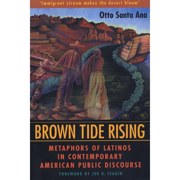 Brown Tide Rising : Metaphors of Latinos in Contemporary American Public Discourse (Paperback)