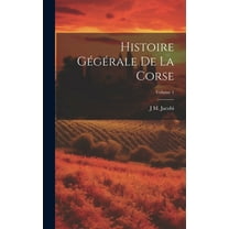 Histoire Gégérale De La Corse; Volume 1 (Hardcover)
