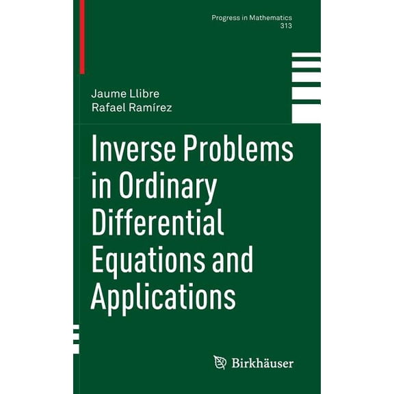 Progress in Mathematics Inverse Problems in Ordinary Differential Equations and Applications, Book 313, (Hardcover)
