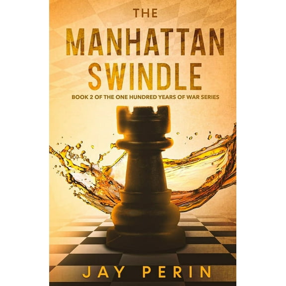 One Hundred Years of War: The Manhattan Swindle (Paperback)