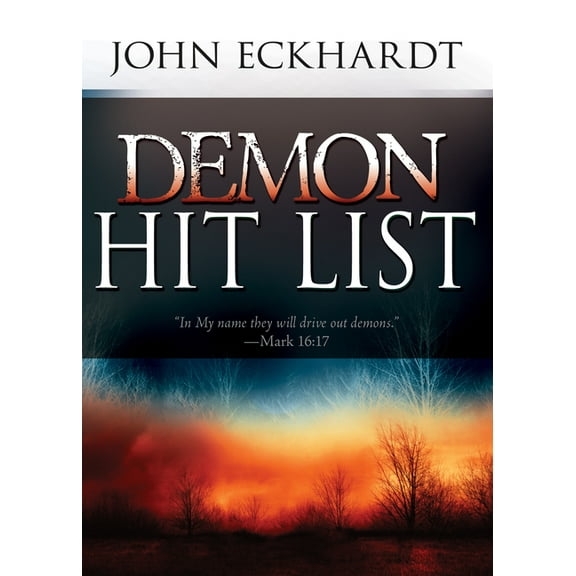 Demon Hit List: A Deliverance Thesaurus on Names and Attributes for Casting Out Demons, (Paperback)