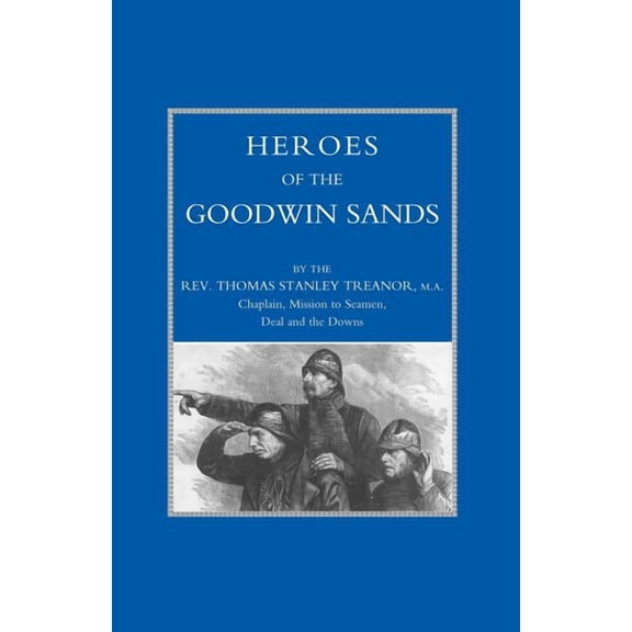 Heroes of the Goodwin Sands (Paperback)