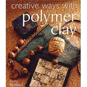 Creative Ways with Polymer Clay [Paperback - Used]