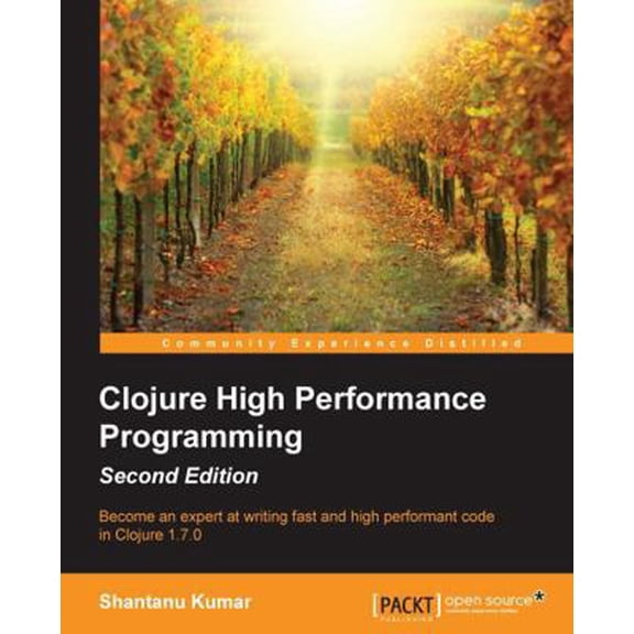 Pre-Owned Clojure High Performance Programming Second Edition (Paperback) 1785283642 9781785283642