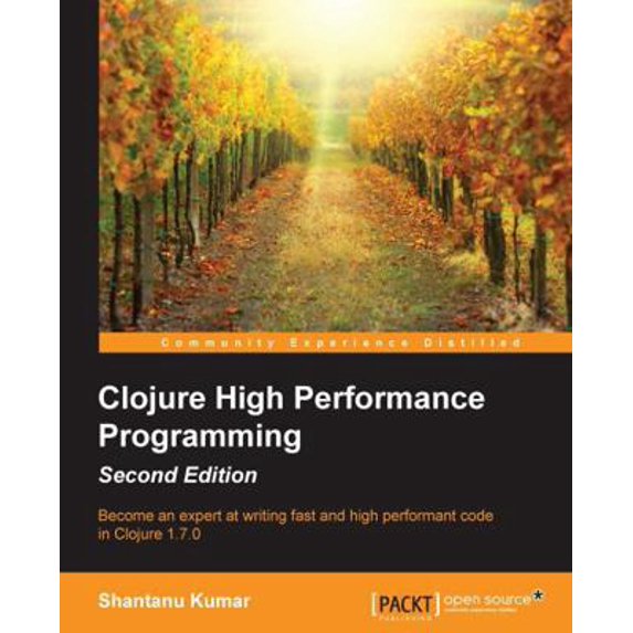 Pre-Owned Clojure High Performance Programming Second Edition (Paperback) 1785283642 9781785283642