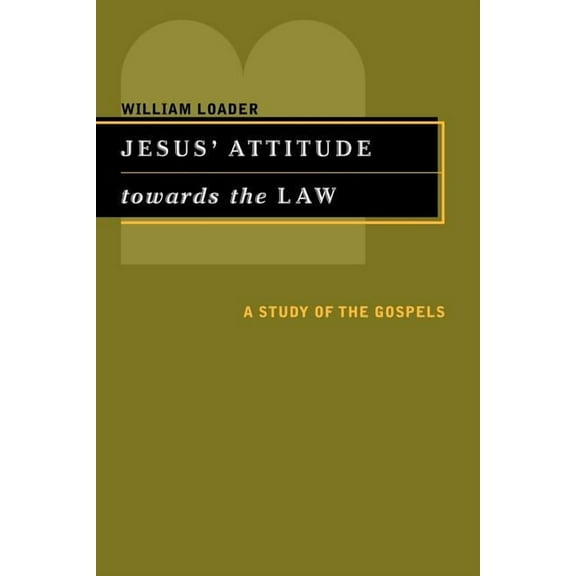 Jesus' Attitude Towards the Law: A Study of the Gospels, (Paperback)