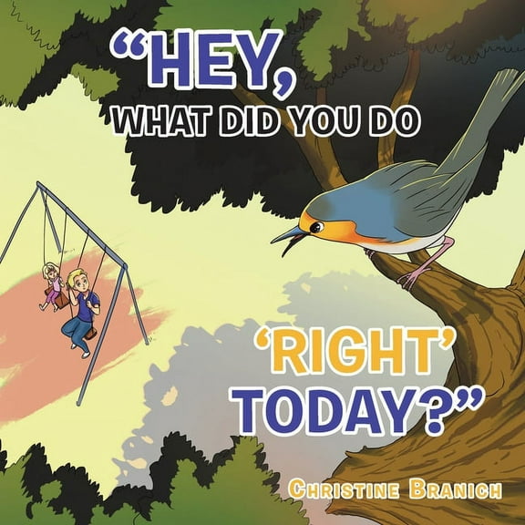 "Hey, What Did You Do 'Right' Today?", (Paperback)