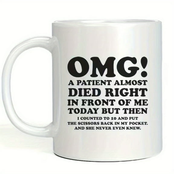 1pc, Coffee Mug To Nurse Doctor, 11oz White Porcelain Coffee Cups, A Patient Almost Died Right In Front Of Me Water Cups, Summer Winter Drinkware, Birthday Gifts, Gift For Doctors And Nurses