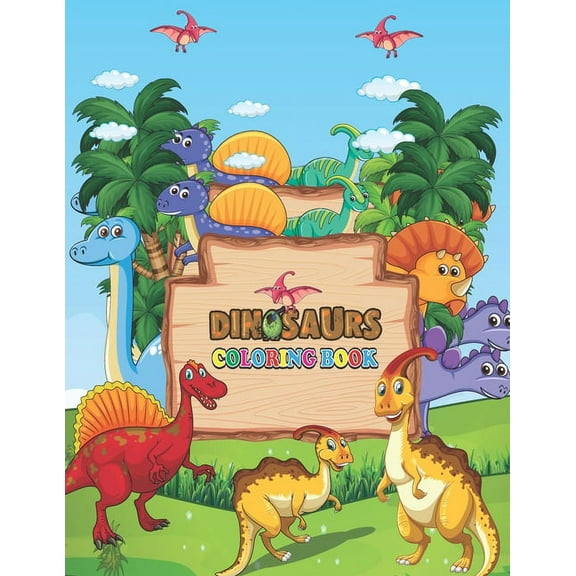 Dinosaurs Coloring Book: For Kids Ages 4-8, The Great Gift for Boys & Girls (Paperback)