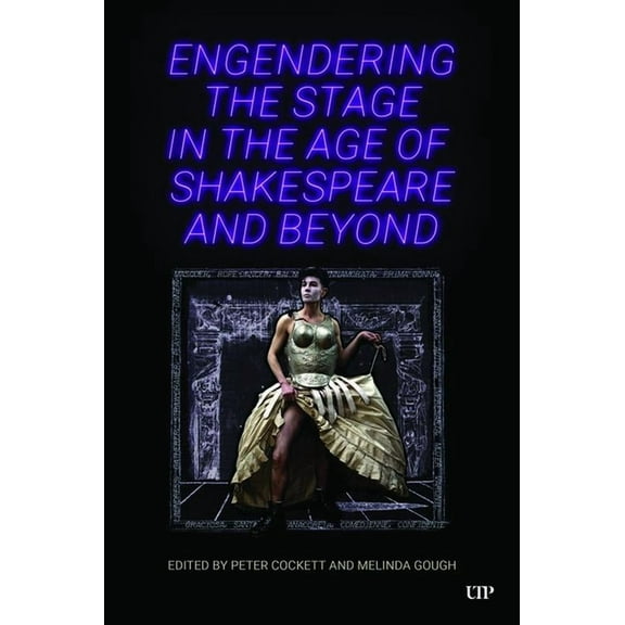 Engendering the Stage in the Age of Shakespeare and Beyond, (Hardcover)