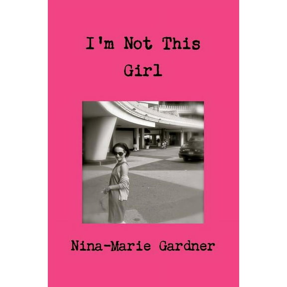 I'm Not This Girl, (Paperback)