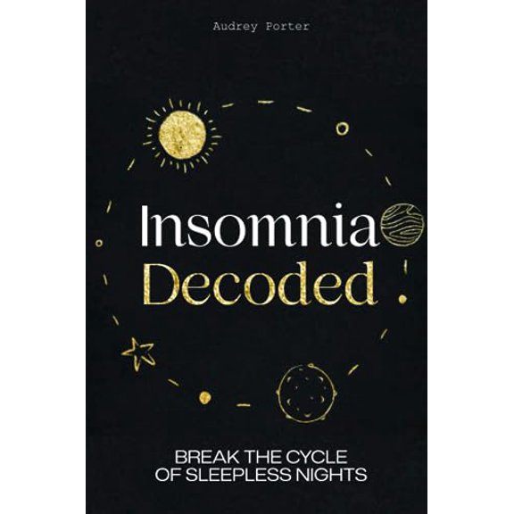 Pre-Owned Insomnia Decoded: Break the Cycle of Sleepless Nights, 9798858249979, , Paperback,