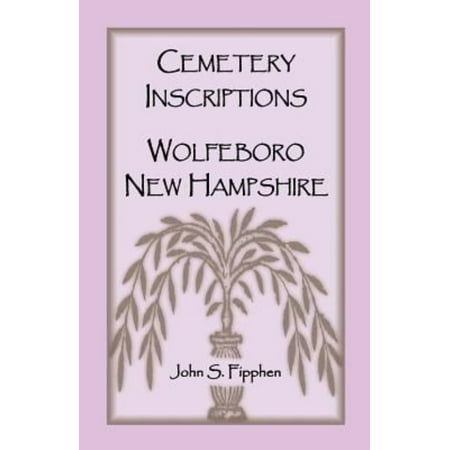 Cemetery Inscriptions, Wolfeboro, New Hampshire