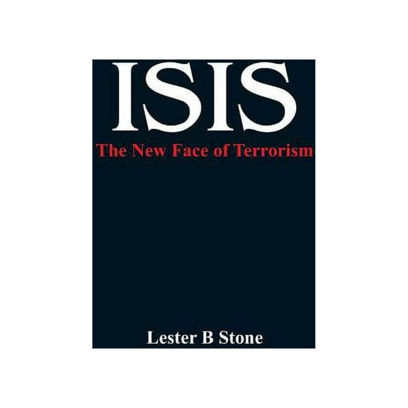Isis - The New Face of Terrorism