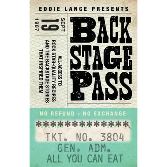Pre-Owned Backstage Pass: Behind the Scenes Access to Rock Star Quality Recipes and how I came up with them (Paperback) 0578597713 9780578597713