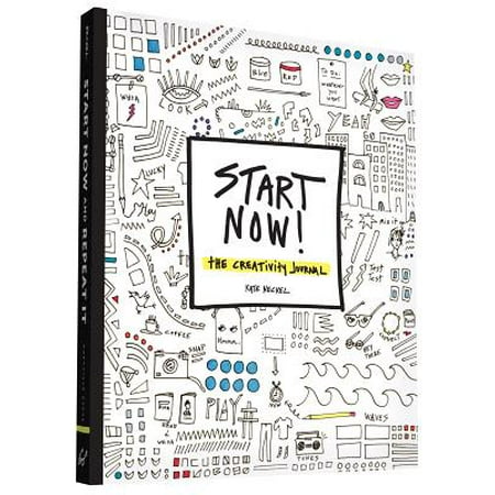 Start Now! : The Creativity Journal (Best Way To Start A Journal)