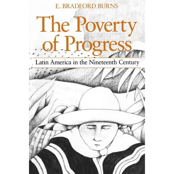The Poverty of Progress: Latin America in the Nineteenth Century, (Paperback)