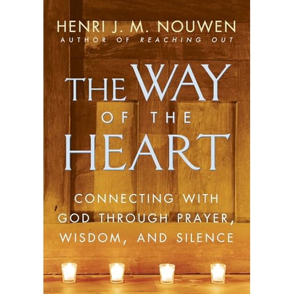 Pre-Owned The Way of the Heart: Connecting with God Through Prayer, Wisdom, and Silence (Paperback) 0345463358 9780345463357