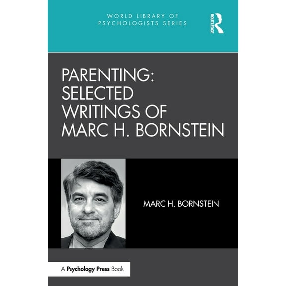 World Library of Psychologists Parenting: Selected Writings of Marc H. Bornstein, (Paperback)