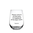 thumbnail image 2 of Slant Please Come To My Pity Party Stemless Wine Glass in Clear | 17 oz., 2 of 2