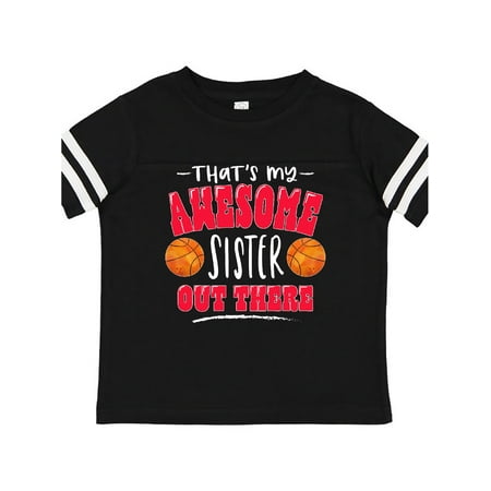 

Inktastic That s My Awesome Sister Out There with Basketballs Gift Toddler Boy or Toddler Girl T-Shirt