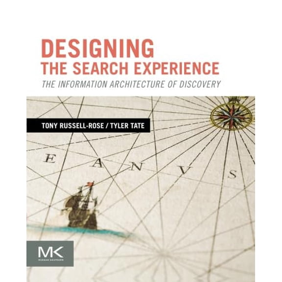 Pre-Owned Designing the Search Experience: The Information Architecture of Discovery (Paperback) 0123969816 9780123969811