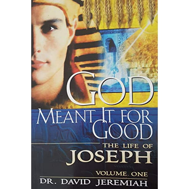 God Meant It For Good, The Life Of Joseph Vol. 2, Pre-Owned (Paperback)  B000Grgur4 Dr. David Jeremiah - Walmart.com