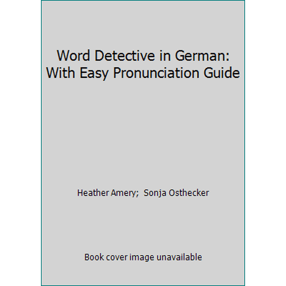Pre-Owned Word Detective in German: With Easy Pronunciation Guide (Hardcover) 0860206645 9780860206644