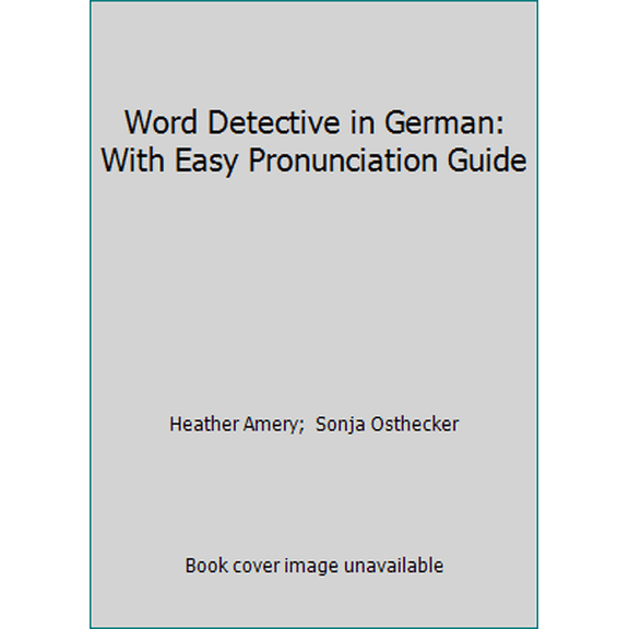 Pre-Owned Word Detective in German: With Easy Pronunciation Guide (Hardcover) 0860206645 9780860206644