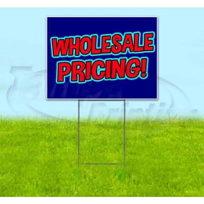 Wholesale Pricing (18" x 24") Yard Sign, Includes Metal Step Stake