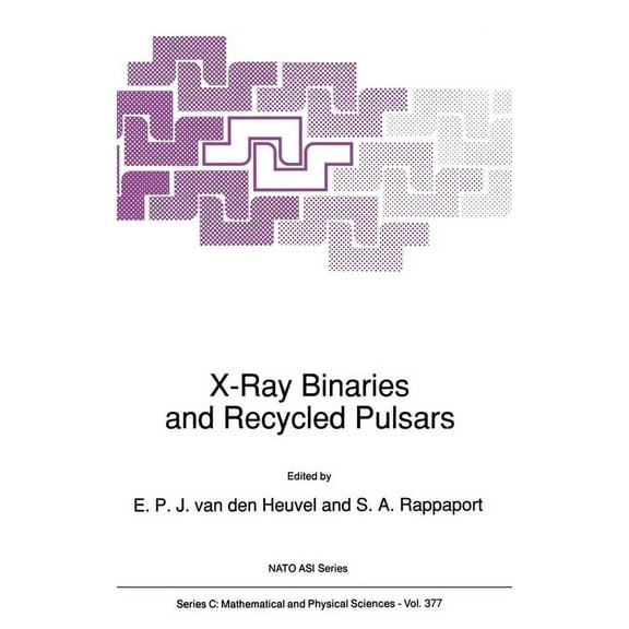 NATO Science Series: U X-Ray Binaries and Recycled Pulsars, Book 377, (Hardcover)
