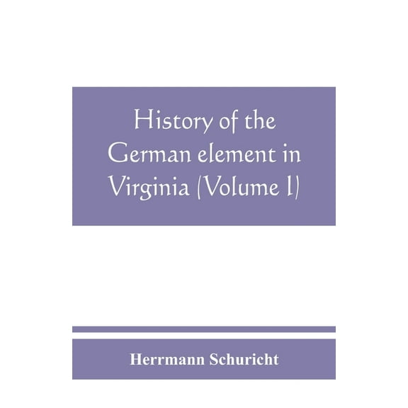 History of the German element in Virginia (Volume I), (Paperback)