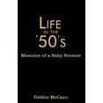 thumbnail image 3 of Life in the '50's: Memoirs of a Baby Boomer, (Paperback), 3 of 3