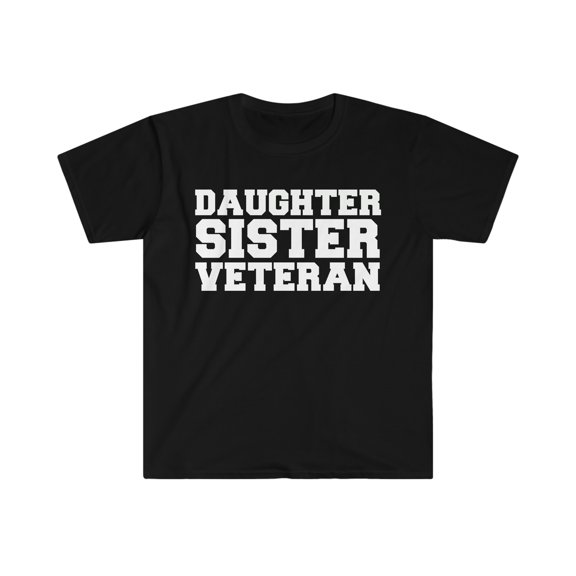 Daughter sister veteran Unisex T-shirt S-3XL Hero Veteran's Day