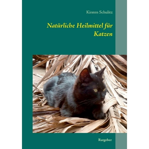 NatÃ¼rliche Heilmittel fÃ¼r Katzen, (Paperback)